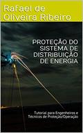 Ler PROTEÇÃO DO SISTEMA DE DISTRIBUIÇÃO DE ENERGIA: Tutorial para Engenheiros e Técnicos de Proteção/Operação, do autor Rafael de Oliveira Ribeiro
