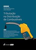 Ler Tributação na distribuição de combustíveis, do autor Alves, Fábio Silva; Murayama, Janssen; Pinto, Francis Tenorio Duarte