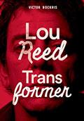 Ler Transformer: A história completa de Lou Reed, do autor Victor Bockris