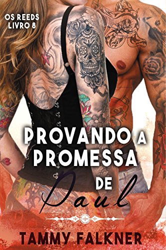 Ler Provando a promessa de Paul (Os irmãos Reed Livro 8), do autor Tammy Falkner