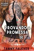 Ler Provando a promessa de Paul (Os irmãos Reed Livro 8), do autor Tammy Falkner