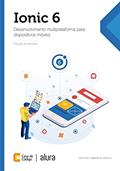 Ler Ionic 6: Desenvolvimento multiplataforma para dispositivos móveis, do autor Everton Coimbra de Araújo Ler Ionic 6: Desenvolvimento multiplataforma para dispositivos móveis, do autor Everton Coimbra de Araújo