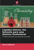 Ler Líquidos iónicos: Um Solvente para uma Química Sustentável: Um Material Neotérico para Aplicações Avançadas, do autor Harsh Dadhania