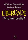Ler Liberdade: fato ou ilusão?, do autor Clóvis de Barros Filho