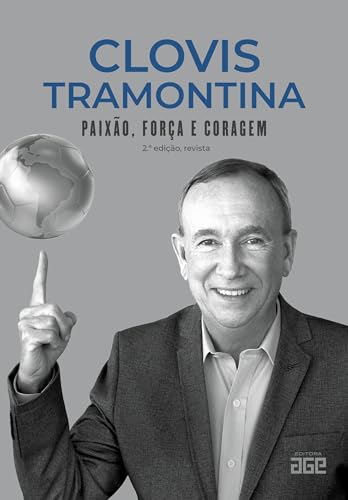 Ler Clovis Tramontina. Paixão, Força e Coragem, do autor Clovis Tramontina Ler Clovis Tramontina. Paixão, Força e Coragem, do autor Clovis Tramontina