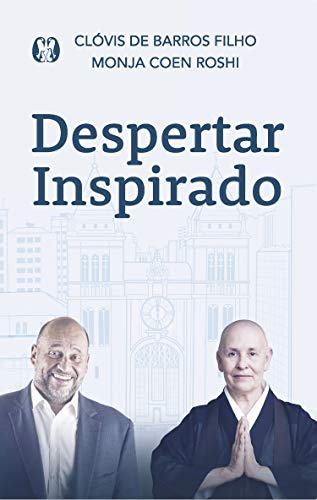Ler Despertar Inspirado, do autor Clóvis de Barros Filho; Monja Coen Roshi