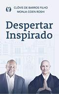 Ler Despertar Inspirado, do autor Clóvis de Barros Filho; Monja Coen Roshi Ler Despertar Inspirado, do autor Clóvis de Barros Filho; Monja Coen Roshi