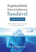 Ler Espiritualidade emocionalmente saudável: Guia de estudos, do autor Peter Scazzero