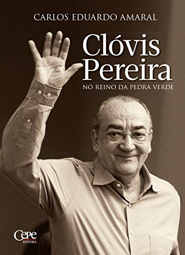 Ler Clóvis Pereira: No reino da pedra verde, do autor Carlos Eduardo Amaral