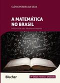 Ler A Matemática no Brasil: História de seu Desenvolvimento, do autor Clóvis Pereira da Silva