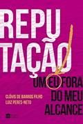Ler Reputação: Um eu fora do meu alcance, do autor Clóvis de Barros Filho; Luiz Peres-Neto