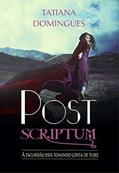 Ler Post Scriptum, do autor Tatiana Domingues