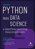 Ler Python Para Data Science: e Machine Learning Descomplicado, do autor Amilcar Netto; Francisco Maciel