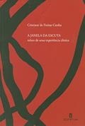 Ler A Janela da Escuta: Relato de uma Experiência Clínica, do autor Cristiane de Freitas Cunha Ler A Janela da Escuta: Relato de uma Experiência Clínica, do autor Cristiane de Freitas Cunha