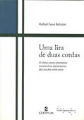 Ler Uma Lira de Duas Cordas: o Ritmo Como Elemento Construtivo da Binomia de Lira dos Vinte Anos, do autor Rafael Fava Belúzio
