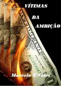 Ler Vitimas da Ambicao, do autor Marcelo T Sales