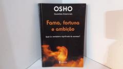 Fama, Fortuna e Ambição, do autor Osho