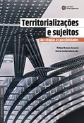 Ler Territorializações e sujeitos:: das utopias às possibilidades, do autor Felipe Bueno Amaral; Maria Izabel Machado Ler Territorializações e sujeitos:: das utopias às possibilidades, do autor Felipe Bueno Amaral; Maria Izabel Machado