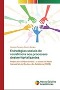 Ler Estratégias sociais de resistência aos processos desterritorializantes: Redes de Solidariedade - o caso da Rede Industrial de Confecção Solidária (RICS), do autor Carolina Tavares Oliveira Borges