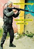 Ler Theo, um policial no exílio., do autor Theophilo Augusto de Azambuja Neto Ler Theo, um policial no exílio., do autor Theophilo Augusto de Azambuja Neto