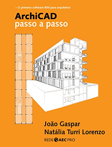 Ler ArchiCAD passo a passo, do autor João Gaspar; Natália Turri Lorenzo Ler ArchiCAD passo a passo, do autor João Gaspar; Natália Turri Lorenzo