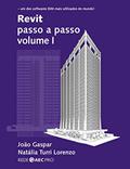 Ler Revit passo a passo volume I, do autor João Gaspar; Natália Turri Lorenzo Ler Revit passo a passo volume I, do autor João Gaspar; Natália Turri Lorenzo