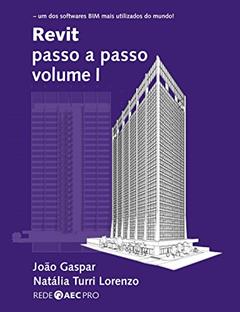 Revit passo a passo volume I, do autor João Gaspar; Natália Turri Lorenzo