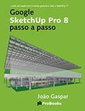 Ler Google SketchUp Pro 8 passo a passo, do autor João Gaspar