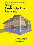 Ler Google SketchUp Pro Avançado, do autor João Gaspar Ler Google SketchUp Pro Avançado, do autor João Gaspar