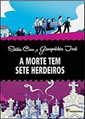 Ler A Morte Tem Sete Herdeiros, do autor Stella Carr; Ganymédes José
