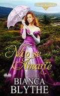 Ler Não se Amarre, do autor Bianca Blythe Ler Não se Amarre, do autor Bianca Blythe