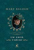 Ler Um amor e nada mais: A história de George (Clube dos Sobreviventes Livro 7), do autor Mary Balogh Ler Um amor e nada mais: A história de George (Clube dos Sobreviventes Livro 7), do autor Mary Balogh