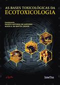 Ler As Bases Toxicológicas da Ecotoxicologia, do autor Fausto de Azevedo; Alice Chasin