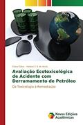 Ler Avaliação ecotoxicológica de acidente com derramamento de petróleo: Da Toxicologia à Remediação, do autor Silva Cesar; C S de Assis Helena Ler Avaliação ecotoxicológica de acidente com derramamento de petróleo: Da Toxicologia à Remediação, do autor Silva Cesar; C S de Assis Helena