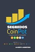 Ler Segredos da Coinpot: Recompensas Automáticas de Bitcoins e Muito Mais, do autor Alberto Carretero