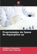 Ler Propriedades da lipase de Aspergillus sp, do autor Chijioke O Ezenwelu; Emeka Henry Oparaji