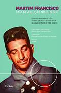Ler Martim Francisco uma Revolução no Futebol, do autor Lígia Maria Leite Pereira; Mauro Fiúza Campos Filho