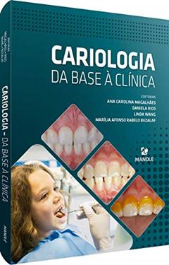 CARIOLOGIA: DA BASE À CLÍNICA, do autor Ana Carolina Magalhães; Daniela Rios; Linda Wang; Marília Afonso Rabelo Buzalaf