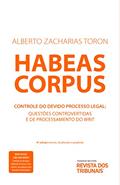 Ler Habeas Corpus - 4ª Edição (2021), do autor Alberto Zacharias Toron