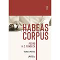 Ler HABEAS CORPUS: TEORIA E PRÁTICA - 2022, do autor Pedro H. C. Fonseca