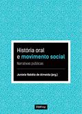 Ler História oral e movimento social: Narrativas públicas, do autor Juniele Rabêlo de Almeida