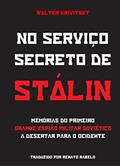 Ler No Serviço Secreto de Stálin: Memórias do Primeiro Grande Espião Militar Soviético a Desertar para o Ocidente, do autor Walter Germanovich Krivitsky