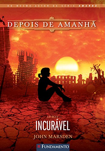 Ler Depois de Amanhã 2. Incurável, do autor John Marsden