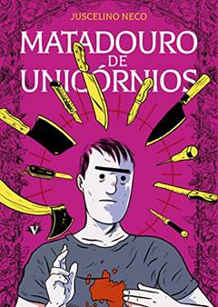 Matadouro de Unicórnios - 2ª Edição, do autor Juscelino Neco