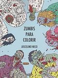 Ler Zumbis Para Colorir, do autor Juscelino Neco