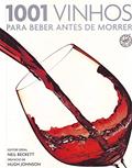 Ler 1001 Vinhos Para Beber Antes De Morrer, do autor Neil Beckett; Hugh Johnson