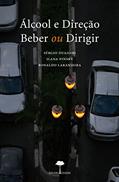 Ler Álcool e direção: Beber ou dirigir, do autor Sérgio Dualibi; Ilana Pinsky; Ronaldo Laranjeira Ler Álcool e direção: Beber ou dirigir, do autor Sérgio Dualibi; Ilana Pinsky; Ronaldo Laranjeira