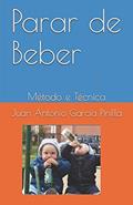 Ler Parar de Beber: Método e Técnica (Você Pode) (Portuguese Edition), do autor Juan Antonio "Ibiprius" García Pinilla