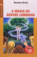 Ler A Magia da Árvore Luminosa - Coleção Vaga-Lume, do autor Rosana Bond Ler A Magia da Árvore Luminosa - Coleção Vaga-Lume, do autor Rosana Bond