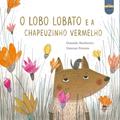 Ler O lobo Lobato e a Chapeuzinho Vermelho, do autor Donaldo Buchweitz